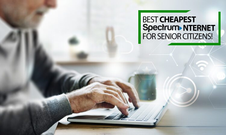 Best Cheapest Spectrum Internet for Senior Citizens