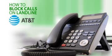 How To Block Calls On Landline AT&T