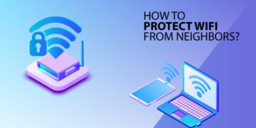 How To Protect WiFi From Neighbors?