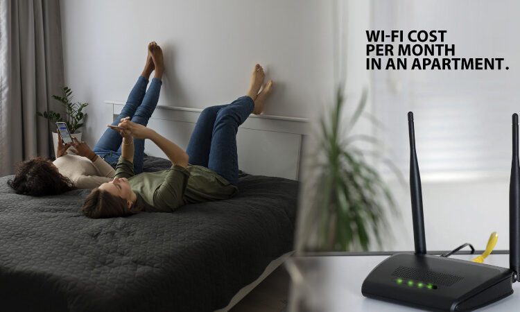 How Much Does Wi-fi Cost Per Month in An Apartment?
