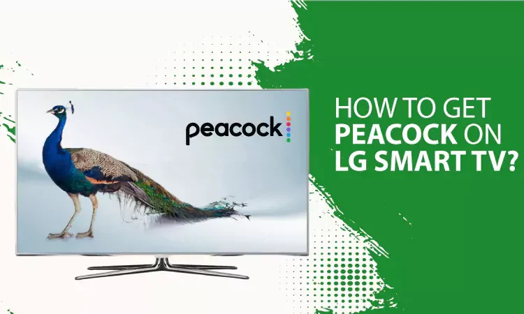 How to get Peacock on LG Smart TV?
