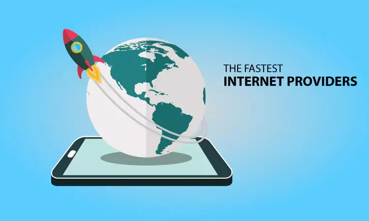 The Fastest Internet Providers